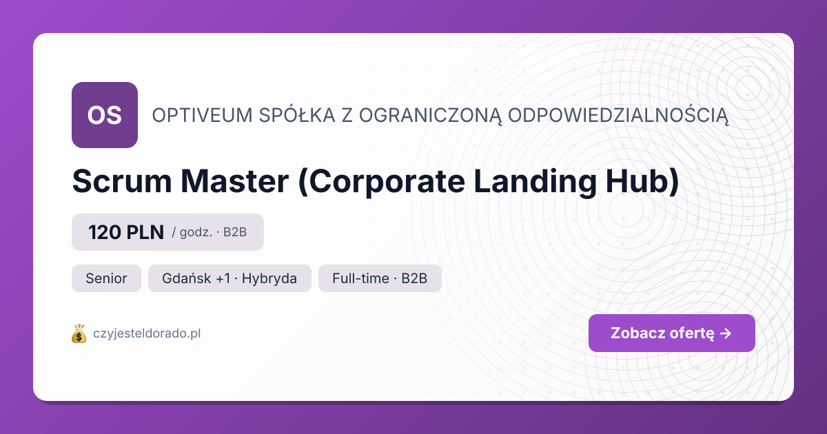 Scrum Master (Corporate Landing Hub) - OPTIVEUM SPÓŁKA Z OGRANICZONĄ ...